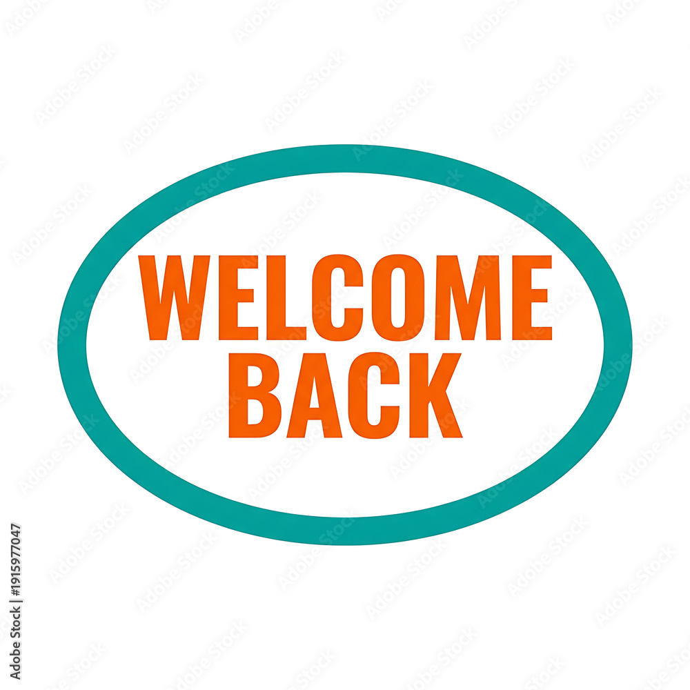 Fototapeta premium Welcome Back Message in Oval Shape.