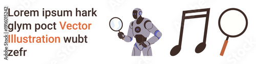 Artificial intelligence, music analysis, technology, data search, innovation, futuristic design. A robot holding a magnifying glass, next to a musical note and a large magnifier. Artificial