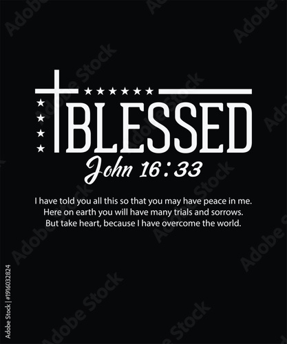 Inspirational blessed John 16:33 Christian cross, Christian T-shirt design