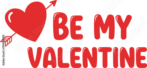 Red Heart with Arrow and Text Be My Valentine in Bold Letters love cupid