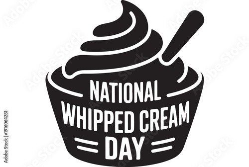 National Whipped Cream Day illustration in monochrome style with bold typography on plain white background for celebration design