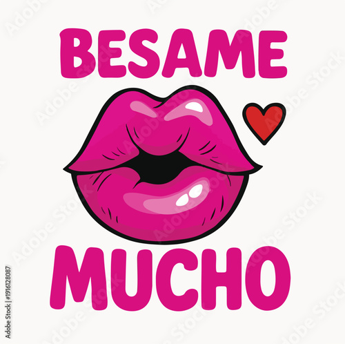 Vibrant pink lips graphic featuring the Spanish phrase besame mucho encouraging a passionate kiss and romantic affection perfect for valentine themes