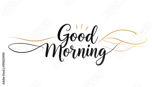 Elegant Good Morning greeting with flowing script and sunrise-inspired lines, symbolizing a new day and positivity, viewed from a straightforward perspective