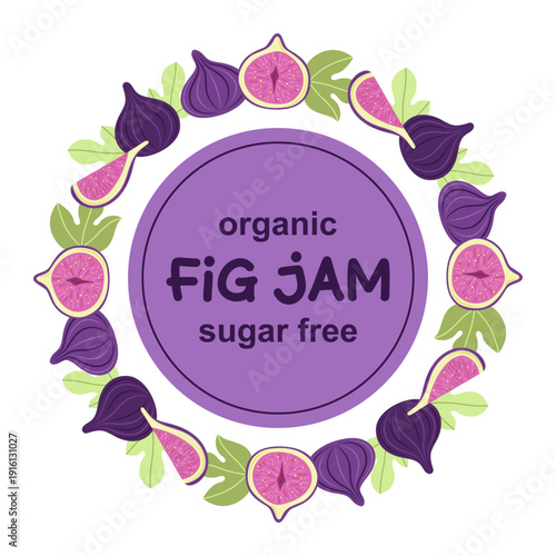 Round label for figs jam. Text in center. Stylized whole fruit and slices. Simple flat vector illustration.