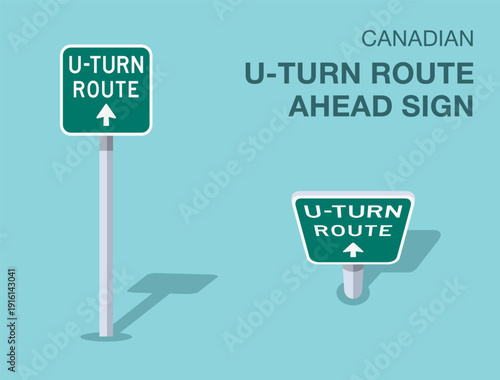 Traffic regulation rules. Isolated canadian "u-turn route ahead" road sign. Front and top view. Flat vector illustration template.