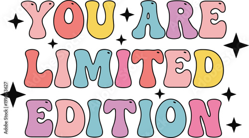 You Are Limited typography illustration with colorful playful bubble letters and stars for motivation posters, stickers, and creative design