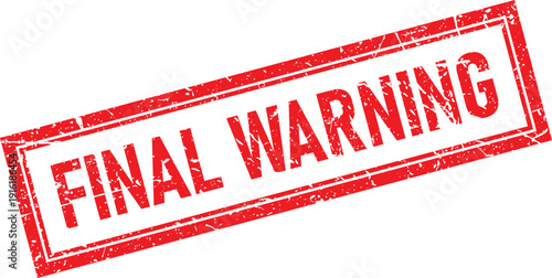 Final Warning Text Distressed Red Ink Rectangle Rubber Stamp Illustration