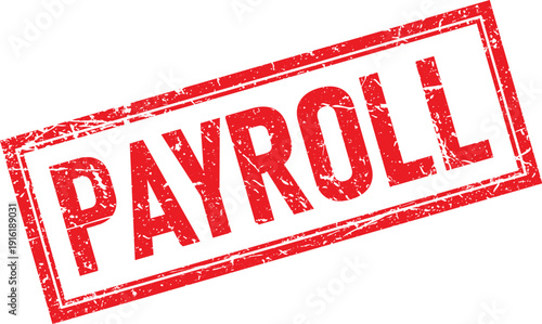 Payroll Text Grunge Rubber Stamp Effect with Red Ink Isolated on White