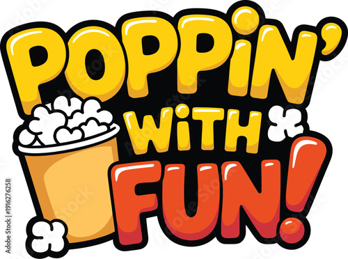 Colorful popcorn bucket with text poppin with fun yellow orange