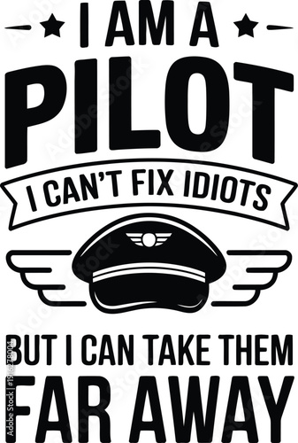 Black and white pilot hat with humorous text about taking idiots far away