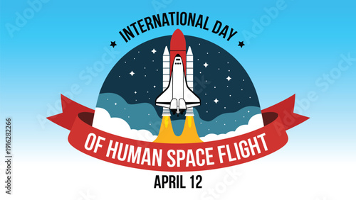 International Day of Human Space Flight April 12 banner with rocket launch and ribbon badge flat vector illustration for global space celebration