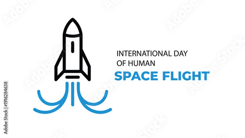 International Day of Human Space Flight banner with rocket launch icon flat vector illustration on light background for science celebration