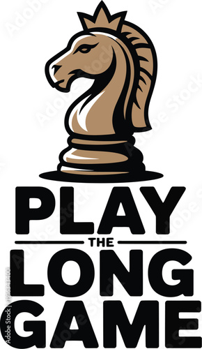 A motivational chess knight graphic with the phrase play the long game