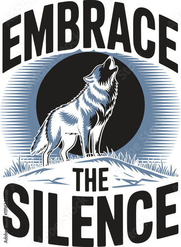 A wolf howls at the moon with a motivational quote about embracing silence
