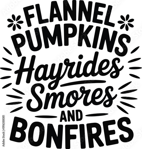 Black and white autumn themed text with flannel pumpkins hayrides smores and bonfires
