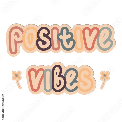 lettering  positive vibe
Colorful vector illustration in the form of an inscription with flower. Can be used as prints for clothes and textiles, as well as printed products for posters, greeting cards