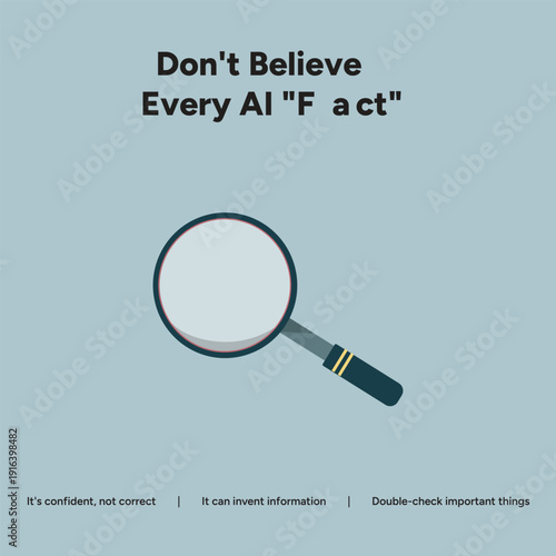 Magnifying Glass Over Blank Circle: Don't Believe Every AI Fact, Verify Information
