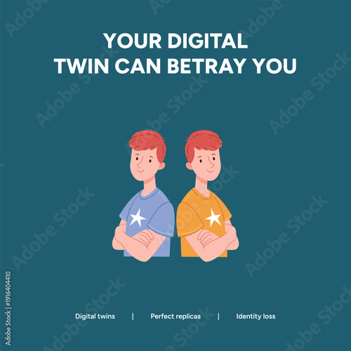 Digital twins can betray you, representing perfect replicas that can lead to identity loss.