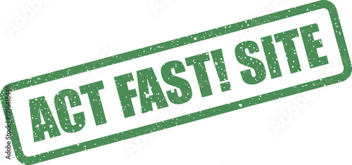 Quadro em tela Distressed green rubber stamp graphic displaying ACT FAST! SITE message for driv