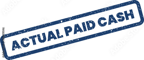 Distressed rectangular impression stamp with bold lettering ACTUAL PAID CASH for financial transactions and payment confirmations