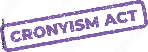 Distressed rectangular mark displaying CRONYISM ACT text, representing policy or political regulation