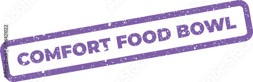 Distressed rectangular stamp icon displaying the words comfort food bowl for culinary themes and meal promotions