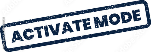 Grunge textured stamp graphic featuring the prominent text ACTIVATE MODE for changing operational settings and program states