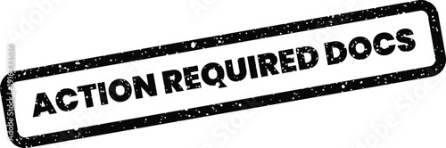 Grungy rubber stamp effect displaying the essential text action required docs for administrative tasks