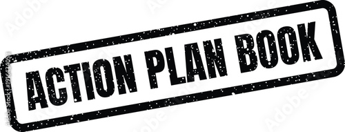 Grungy rubber stamp with the phrase Action Plan Book for methodical planning and organizational record keeping