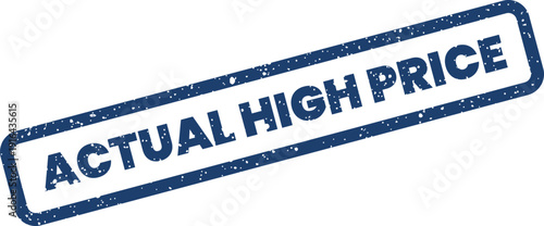 Rectangular grunge rubber stamp with bold text displaying ACTUAL HIGH PRICE for business and transactional documents