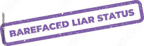 Rough rectangular status label featuring the text barefaced liar status with a strong visual impact