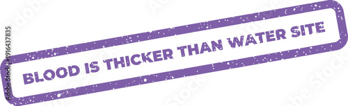 Textured rectangular stamp vector with the traditional saying blood is thicker than water site presented clearly