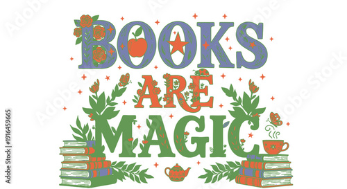 Colorful typographic design with text 'Books are magic' surrounded by books, leaves, and tea cups on transparent background