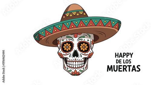 Vibrant sugar skull wearing a colorful sombrero with flowers and decorative patterns for a Happy de los Muertas celebration greeting.