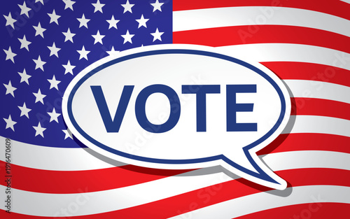 Vote. USA election poster. Speech bubble in front of American flag. Vector illustration.