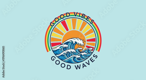 Good Vibes Good Waves Surf Logo with Sun and Ocean Waves, Beach Summer Vector Illustration
