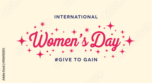 International Womens Day give to gain celebration graphic design