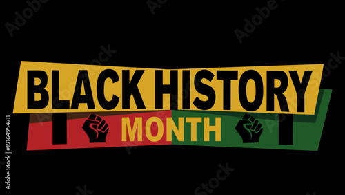 Vibrant black history month banner with fists and colorful text on black background symbolizing unity and celebration