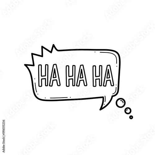 Hand drawn speech bubble with "HA HA HA" text indicating laughter, in a cartoon doodle style on an isolated white background.