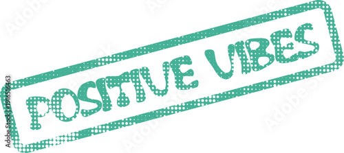 Positive vibes green grunge rubber stamp impression spreading happiness and good cheer