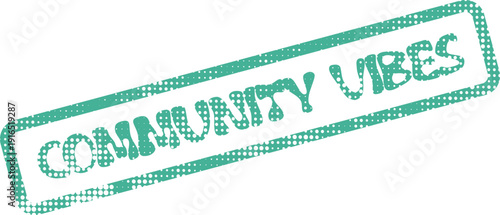 Community Vibes text inside a grungy green halftone dotted rubber stamp effect
