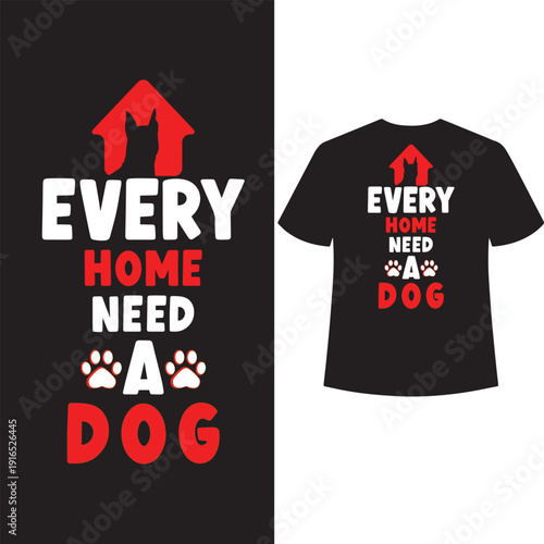 every home need a dog t shirt design