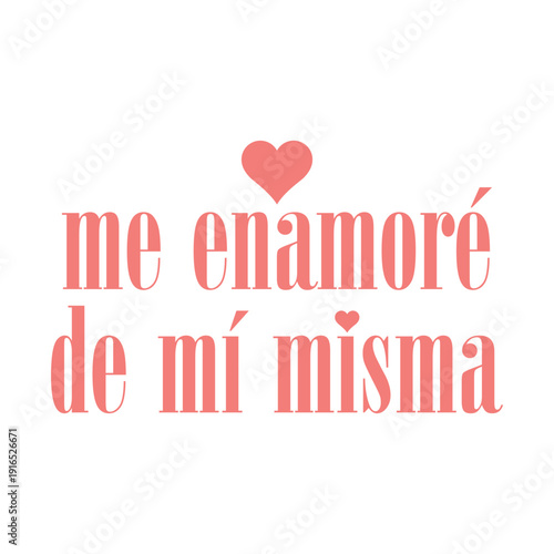 Me enamoré de mí misma text design. Spanish quote for I fell in love with myself. Pink typography with hearts. Self-care and positive affirmation vector.