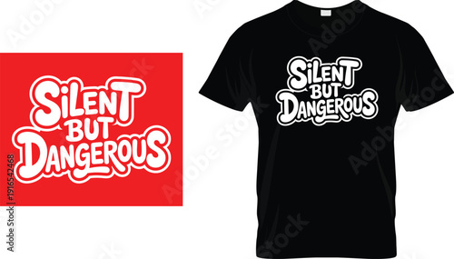 Silent But Dangerous text design on black t-shirt Keywords: silent but dangerous, t-shirt design