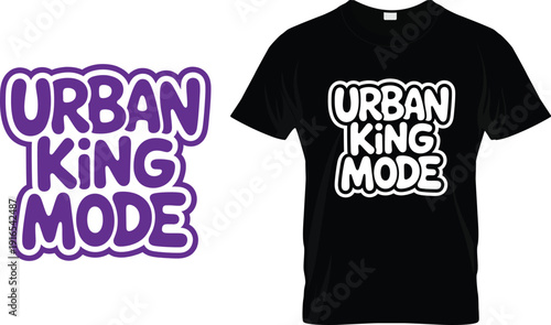 Urban King Mode text design on black t-shirt Keywords: urban king mode, t-shirt design, graphic