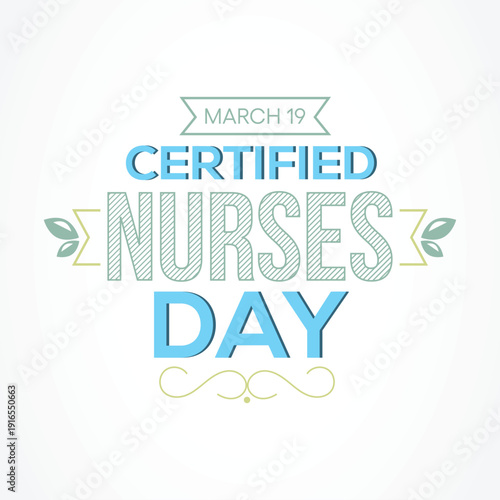 Certified Nurses day is celebrated annually on March 19 worldwide, it is the day when nurses celebrate their nursing certification. Vector illustration