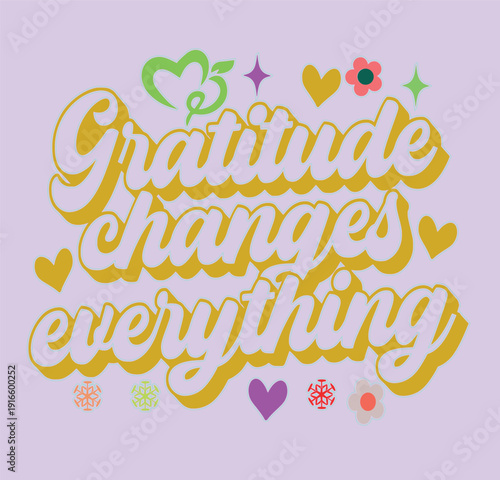 Gratitude changes everything. Retro inspirational quote text design
