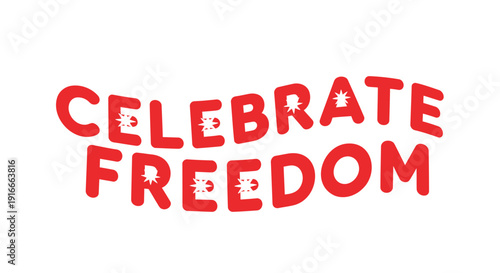 Independence day vector graphic with Celebrate Freedom text in red color, isolated on transparent background