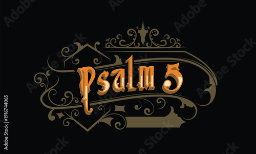 PSALM 5 lettering custom style design