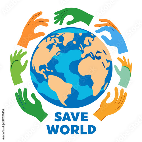 A colorful vector graphic illustration of hands surrounding the Earth with the words Save World